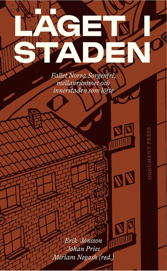 Läget i staden : Fallet Norra Sorgenfri, mellanrummet och innerstaden som löfte