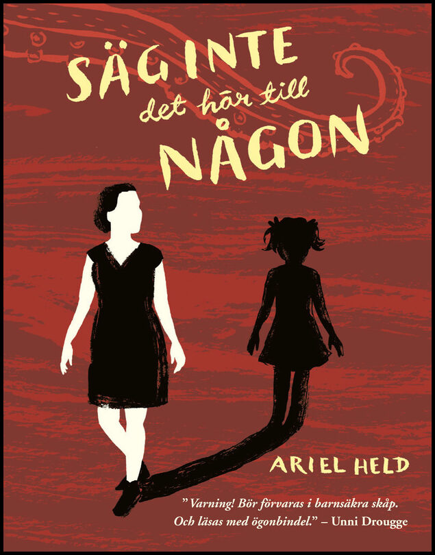 Held, Ariel| Arvidsson, Lina | Säg inte det här till någon : Roman