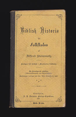 Steinmetz, Alfred | Biblisk historia för folkskolan : Antagen till lärobok i Stockholms folkskolor