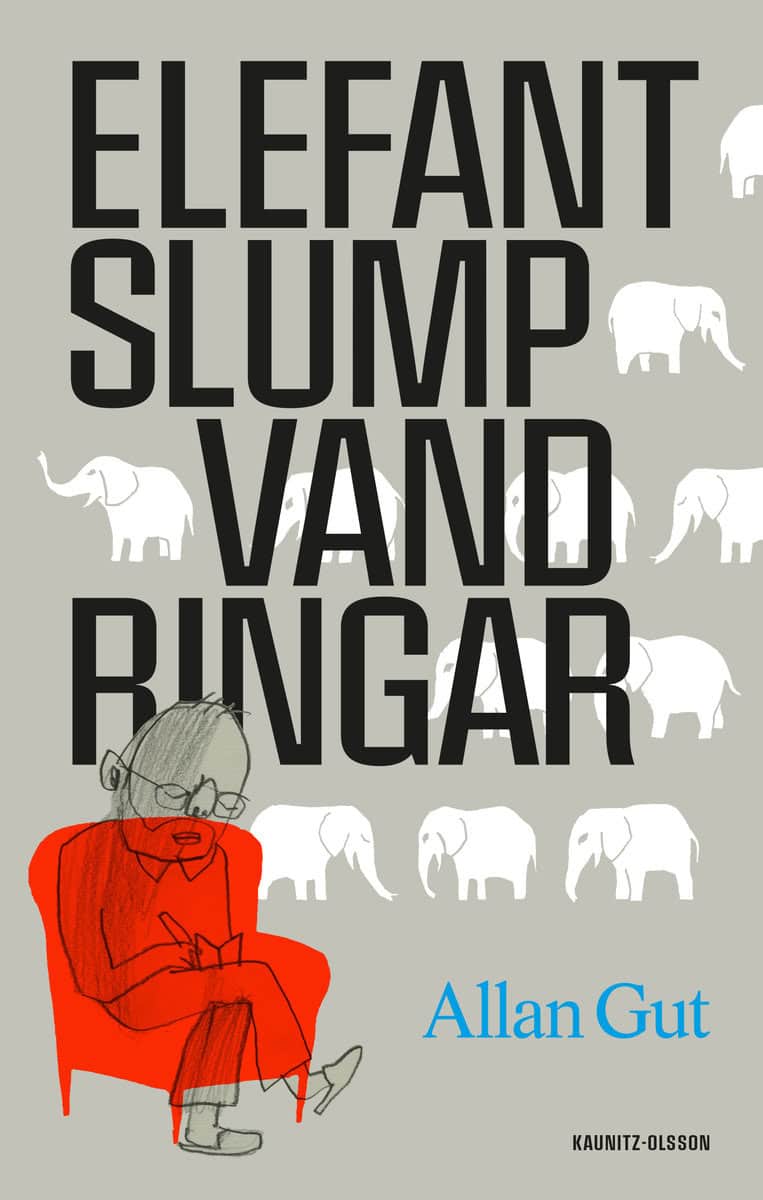 Gut, Allan | Elefantslumpvandringar : Matematikens skönhet och livets skörhet