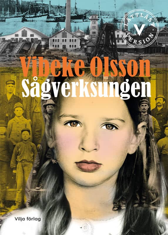 Olsson, Vibeke | Sågverksungen (lättläst)