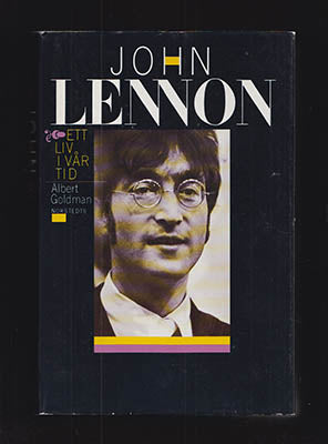 Goldman, Albert | John Lennon : Ett liv i vår tid [Lennon, John (1940-1980)]