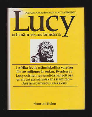 Johanson, Donald C. | Edey, Maitland A | Lucy och människans förhistoria : I Afria levde människolika varelser för tre m...
