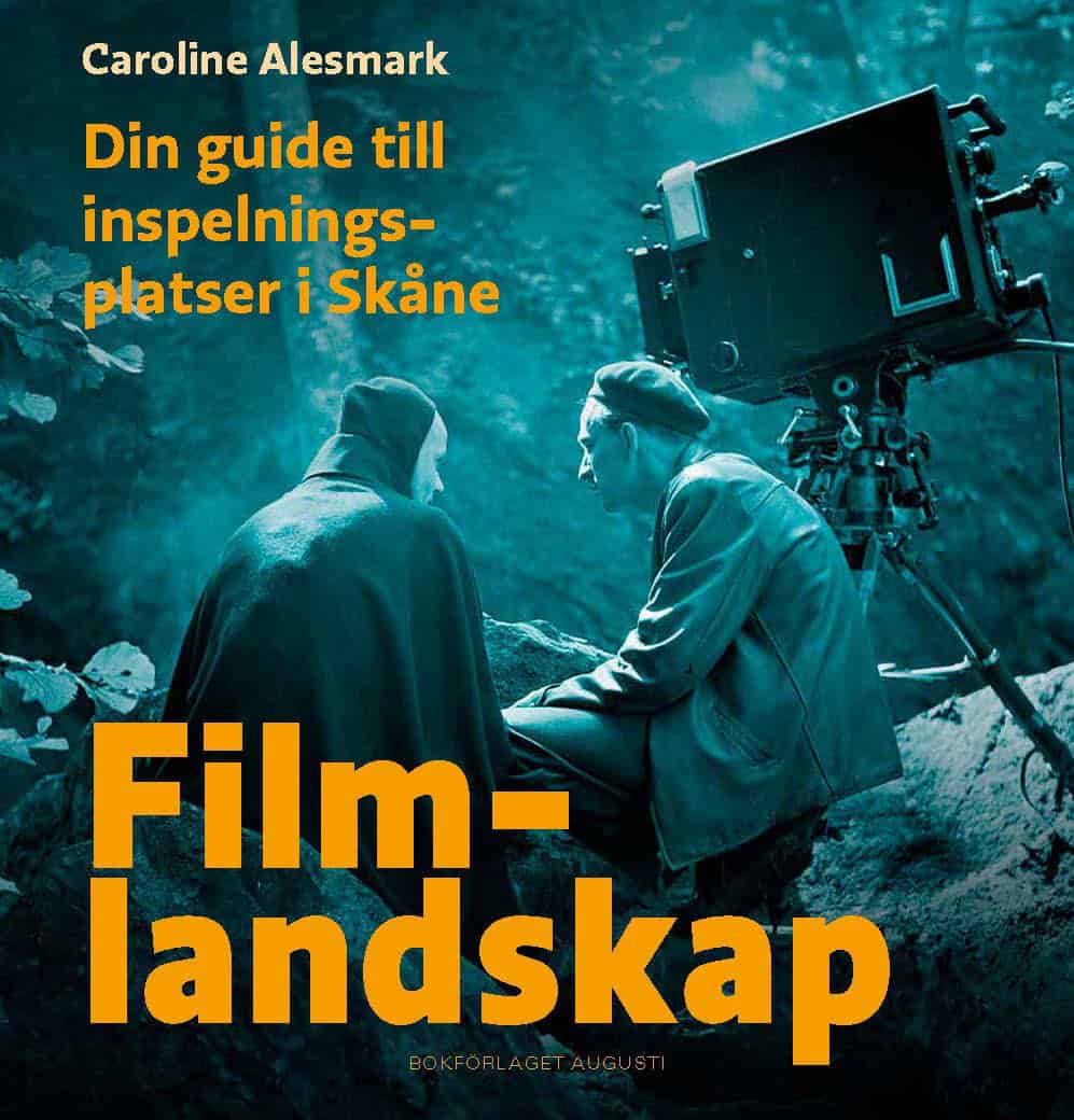 Alesmark, Caroline | Filmlandskap : Din guide till inspelningsplatser i Skåne