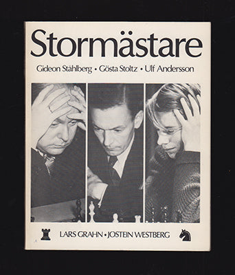 Grahn, Lars | Westberg, Jostein | Stormästare : Gideon Ståhlberg (1908-1967) Gösta Stoltz (1904-1963), Ulf Andersson