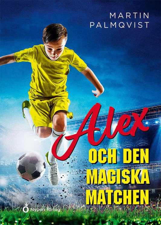 Palmqvist, Martin | Alex och den magiska matchen