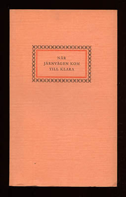 Högman, Kurt | När järnvägen kom till Klara