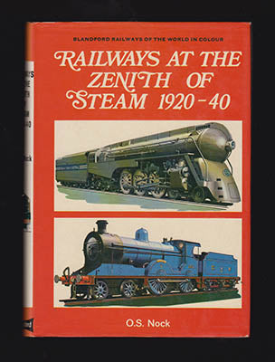 Nock, O. S. (Oswald Stevens) | Railways at the Zenith of Steam, 1920-40