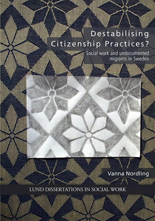 Nordling, Vanna | Destabilising Citizenship Practices?