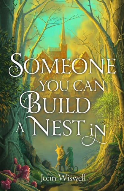 Wiswell, John | Someone You Can Build A Nest In