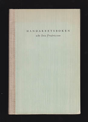Fredricsson, Svea | Handarbetsboken : Virkning, stickning, linnesömnad, klädsömnad (Maskinsömnad), lagning, broderier