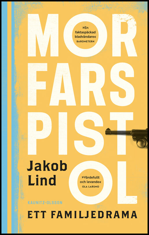 Lind, Jakob | Morfars pistol : Ett familjedrama