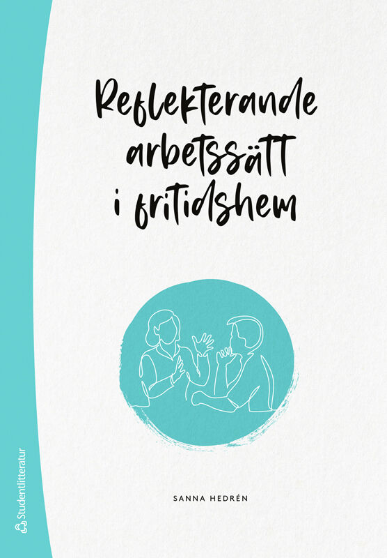 Hedrén, Sanna | Reflekterande arbetssätt i fritidshem