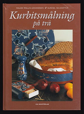 Wallin-Johansson, Maude | Nilsdotter, Gunnel | Kurbitsmålning på trä