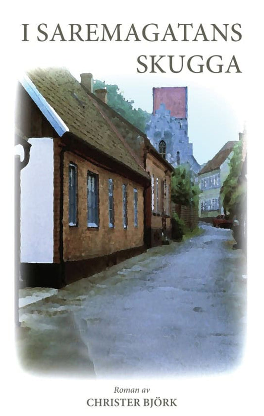 Björk, Christer | I Saremagatans skugga