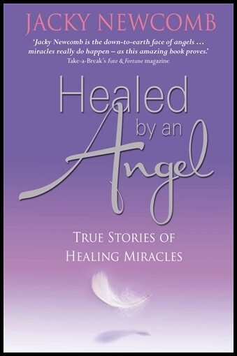 Jacky Newcomb | Healed by an Angel