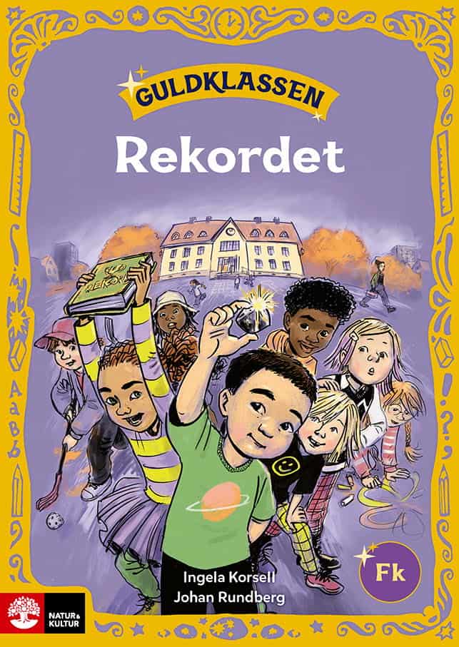 Korsell, Ingela | Rundberg, Johan | Guldklassen Fk Högläsningsbok Rekordet