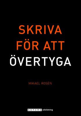 Rosén, Mikael | Skriva för att övertyga