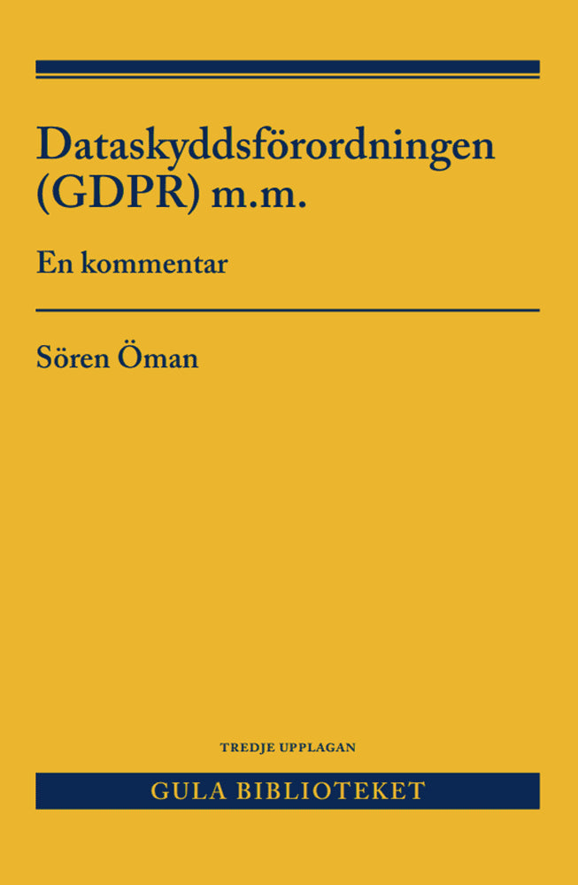 Öman, Sören | Dataskyddsförordningen (GDPR) m.m. : En kommentar