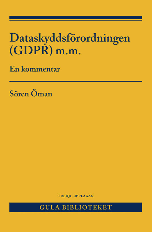 Öman, Sören | Dataskyddsförordningen (GDPR) m.m. : En kommentar