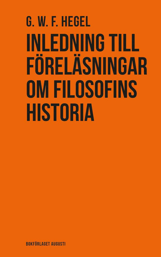 Hegel, Georg Wilhelm Friedrich | Inledning till föreläsningar om filosofins historia