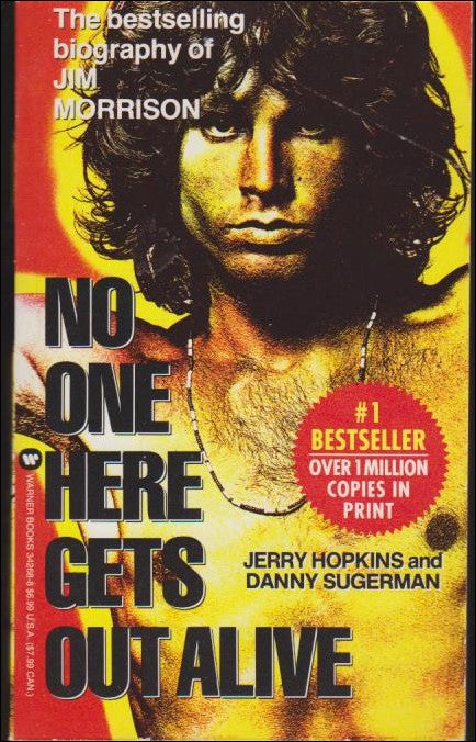 Hopkins, Jerry | Sugerman, Danny | No one here gets out alive : The bestselling biography of Jim Morrison