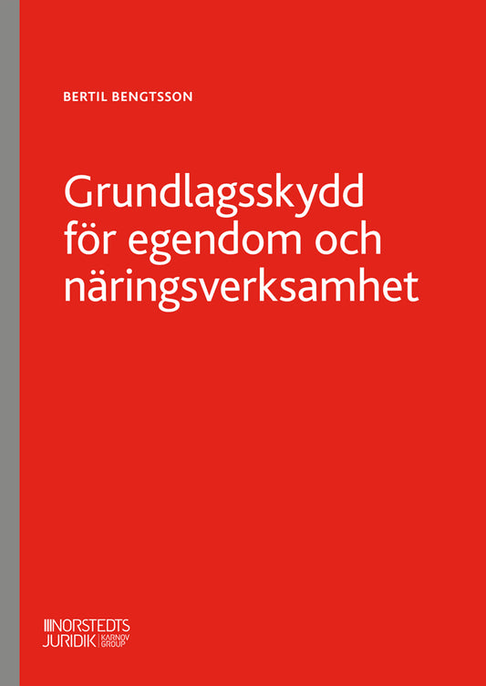 Bengtsson, Bertil | Grundlagsskydd för egendom och näringsverksamhet