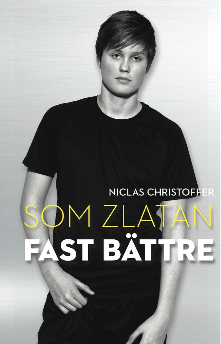 Christoffer, Niclas | Som Zlatan fast bättre