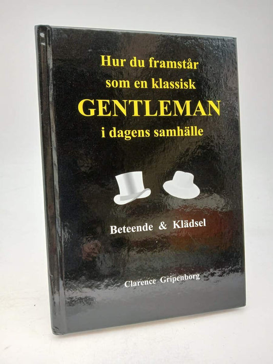 Gripenborg, Clarence | Hur du framstår som en klassisk gentleman i dagens samhälle