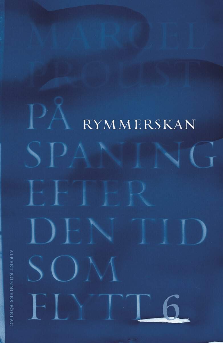 Proust, Marcel | På spaning efter den tid som flytt. VI, Rymmerskan