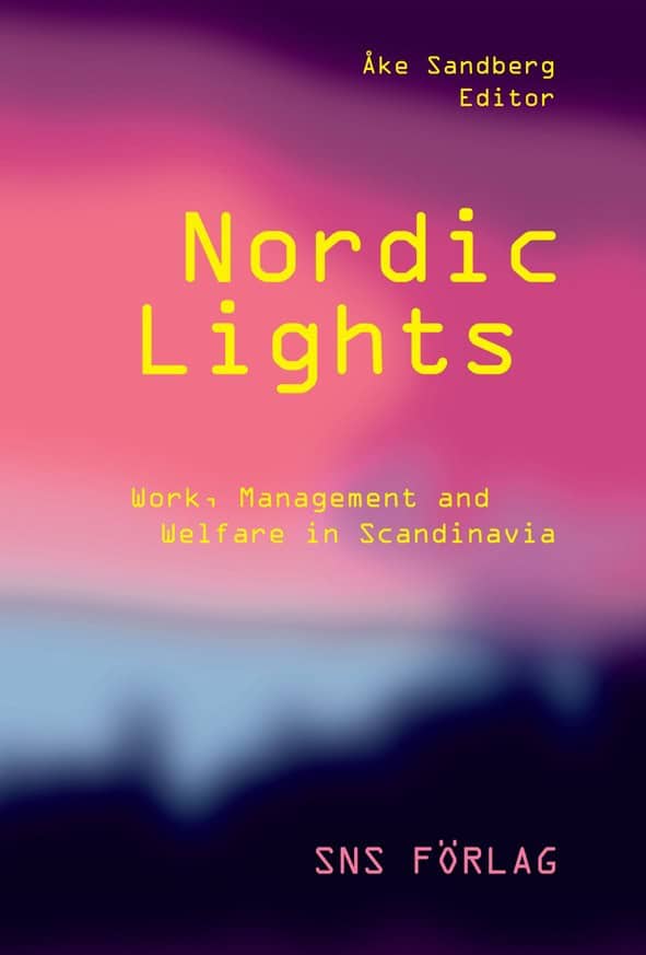 Sandberg, Åke [red.] | Nordic lights : Work, management and welfare in Scandinavia