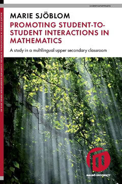 Sjöblom, Marie | Promoting student-to-student interactions in mathematics : A study in a multilingual upper secondary cl...