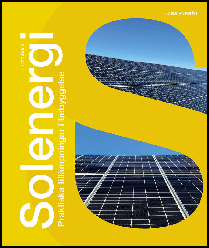 Andrén, Lars | Solenergi : Praktiska tillämpningar i bebyggelse. Utg 6