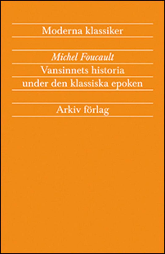 Foucault, Michel | Vansinnets historia under den klassiska epoken