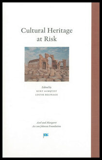 Almqvist, Kurt| Belfrage, Louise [red.] | Cultural Heritage at Risk