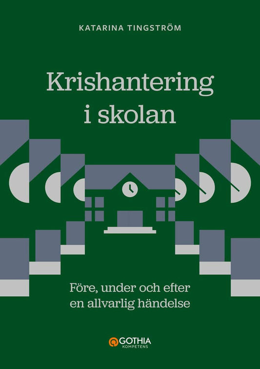 Tingström, Katarina | Krishantering i skolan : Före, under och efter en allvarlig händelse