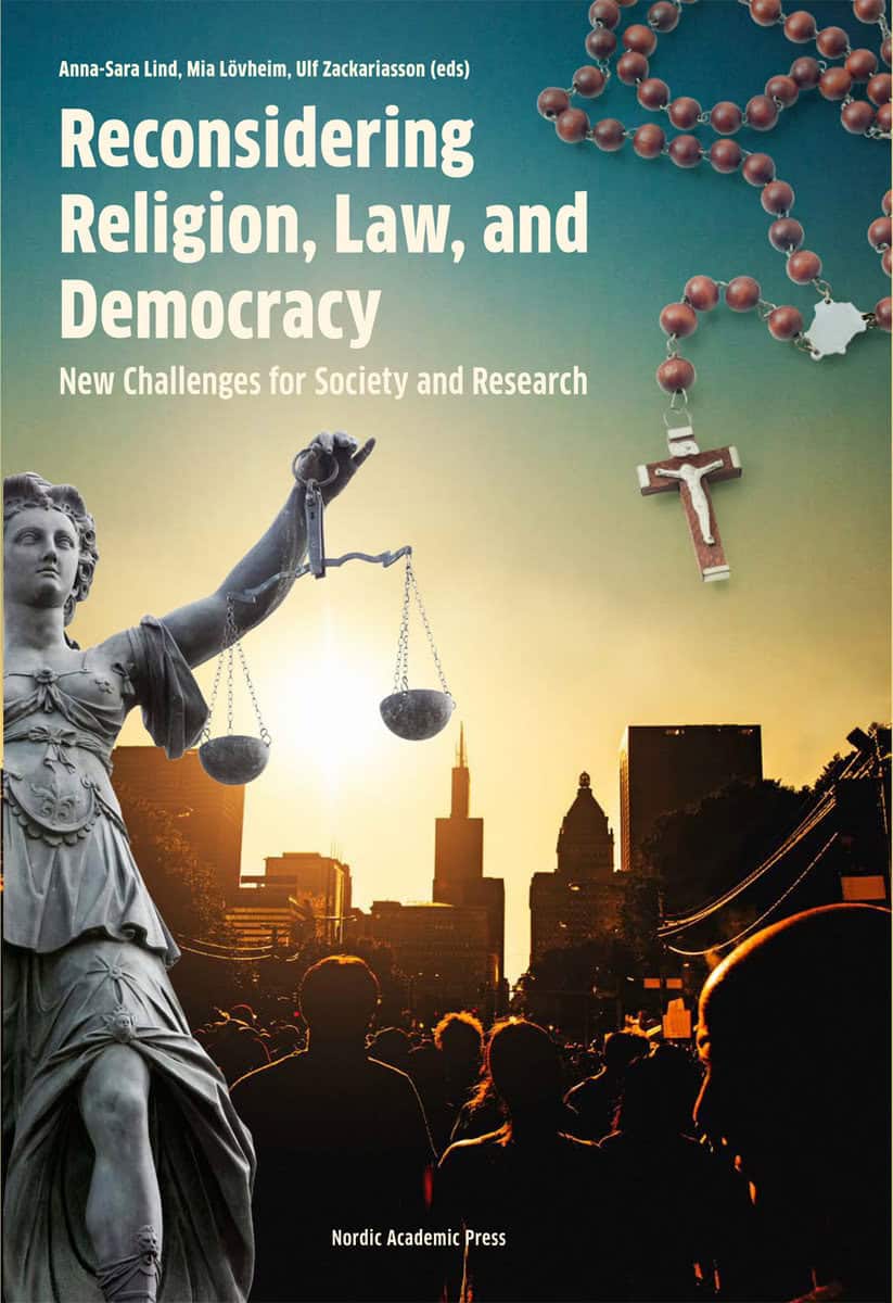 Lind, Anna-Sara | Lövheim, Maria | et al | Reconsidering religion, law and democracy : New challanges for society and re...