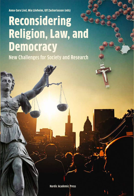 Lind, Anna-Sara | Lövheim, Maria | et al | Reconsidering religion, law and democracy : New challanges for society and re...