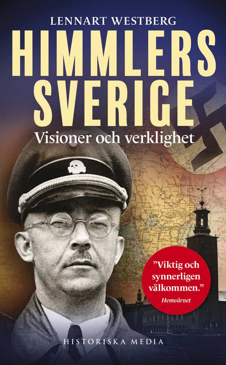 Westberg, Lennart | Himmlers Sverige : Visioner och verklighet