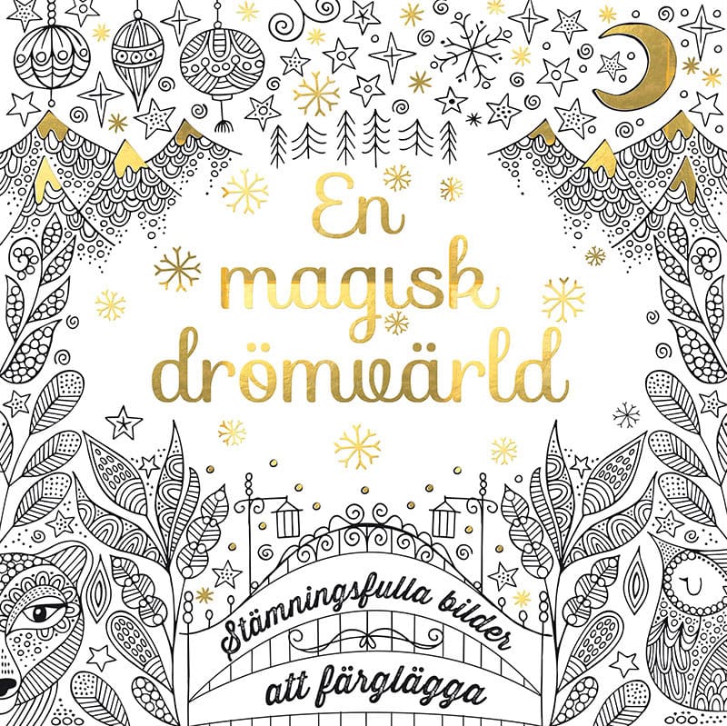 En magisk drömvärld : Stämningsfulla bilder att färglägga