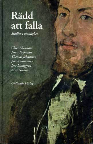 Rädd att falla : Studier i manlighet