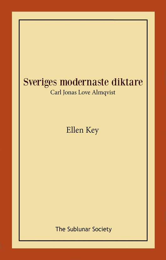 Key, Ellen | Sveriges modernaste diktare : Carl Jonas Love Almqvist