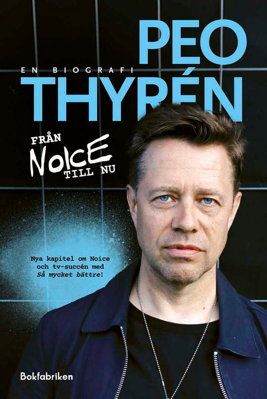 Thyrén, Peo | Från Noice till nu : En biografi