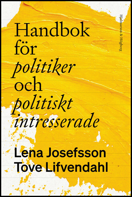 Josefsson, Lena | Lifvendahl, Tove | Handbok för politiker och politiskt intresserade