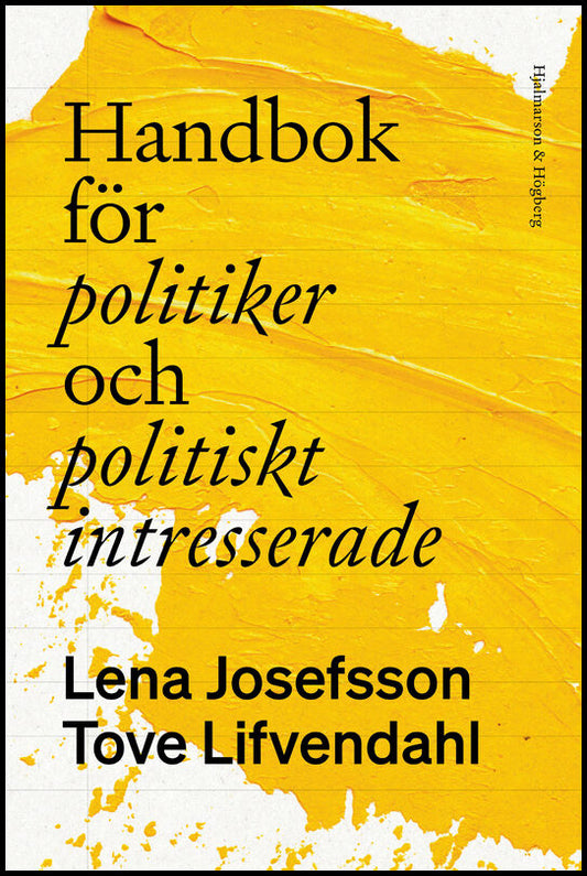 Josefsson, Lena | Lifvendahl, Tove | Handbok för politiker och politiskt intresserade