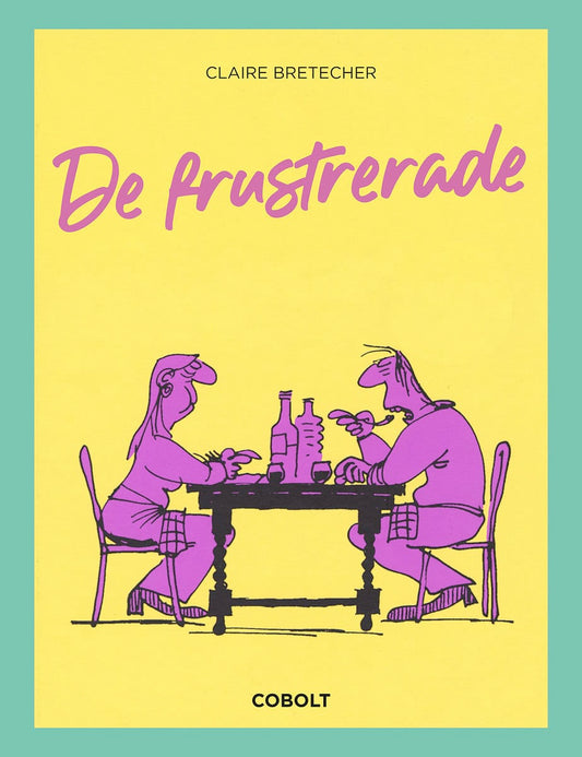 Bretécher, Claire | De frustrerade