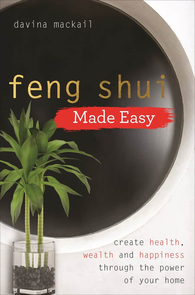 Mackail, . Davina | Feng shui made easy : Create health, wealth and happiness through the power