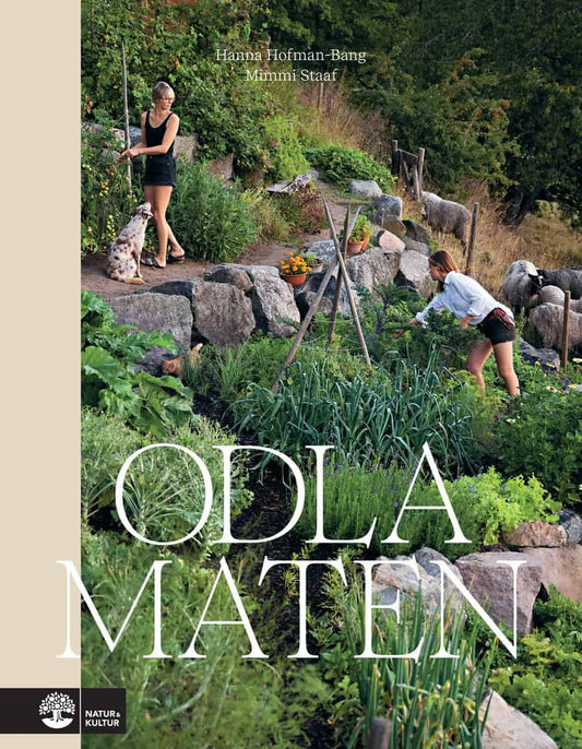 Hofman-Bang, Hanna | Staaf, Mimmi | Odla maten
