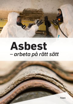 - Arbetsmiljö i samverkan, Prevent | Asbest – arbeta på rätt sätt