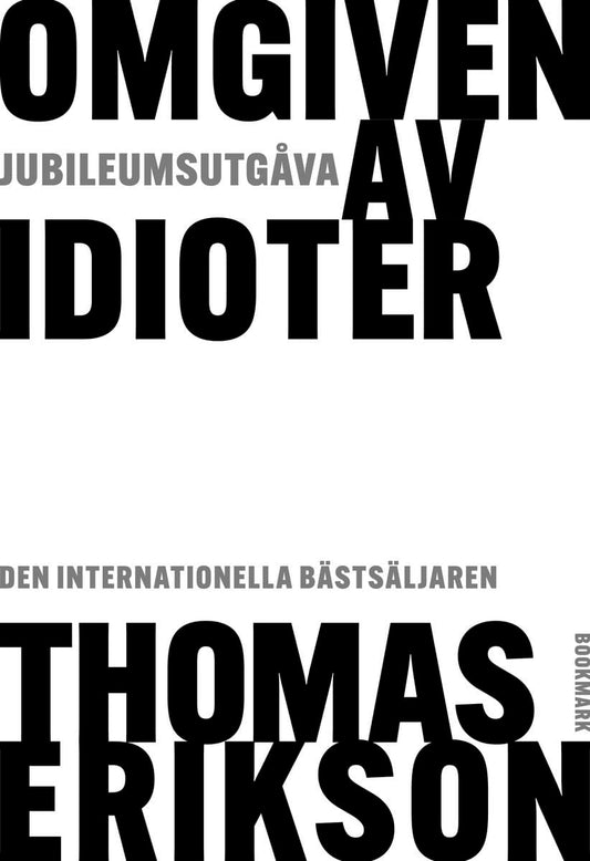 Erikson, Thomas | Omgiven av idioter : Jubileumsutgåva